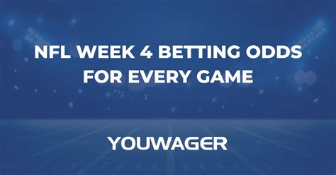 NFL Week 4: Betting odds and lines for every game .